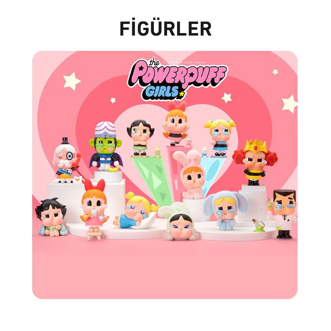 POP MART CRYAGAIN CRYBABY x POWERPUFF GRILS SÜRPRİZ KUTU SERİSİ